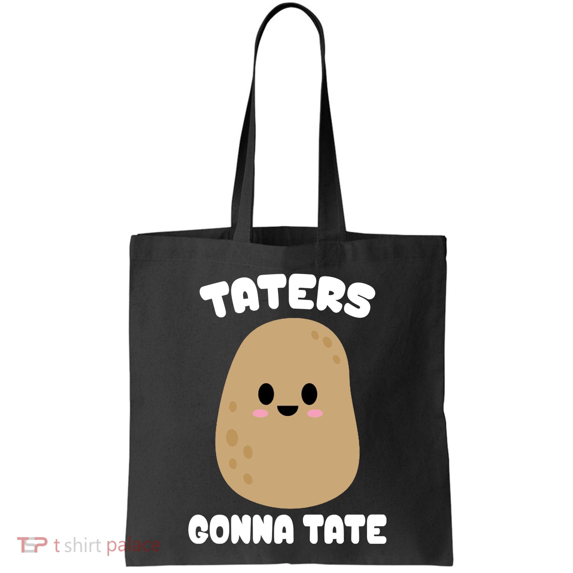 Taters Gonna Tate Funny Potato Tote Bag