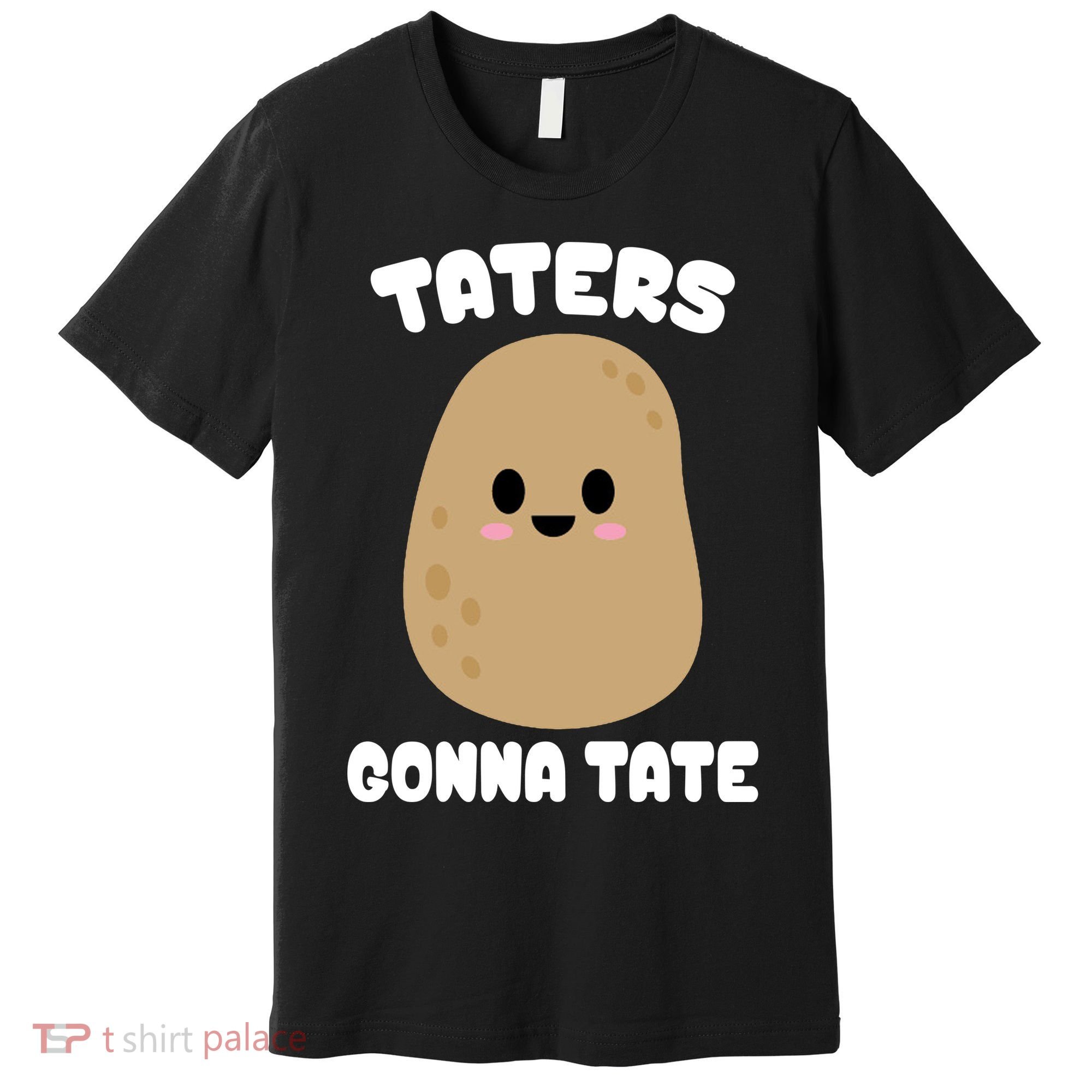 Taters Gonna Tate Funny Potato Premium T-Shirt