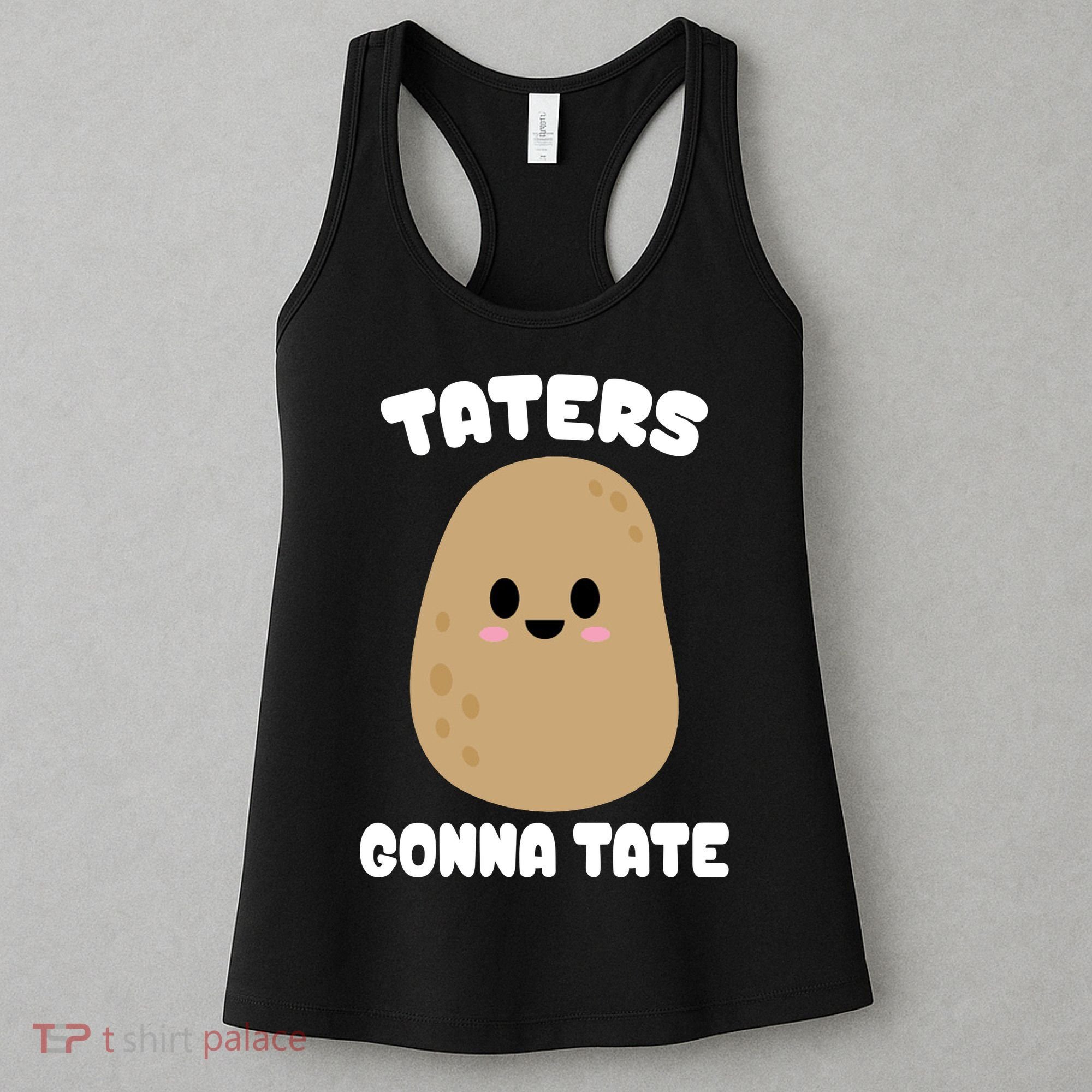 Taters Gonna Tate Funny Potato Women's Tank Top
