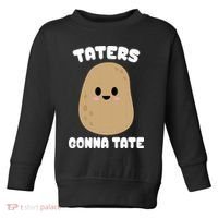 Taters Gonna Tate Funny Potato Toddler Sweatshirt thumb 0