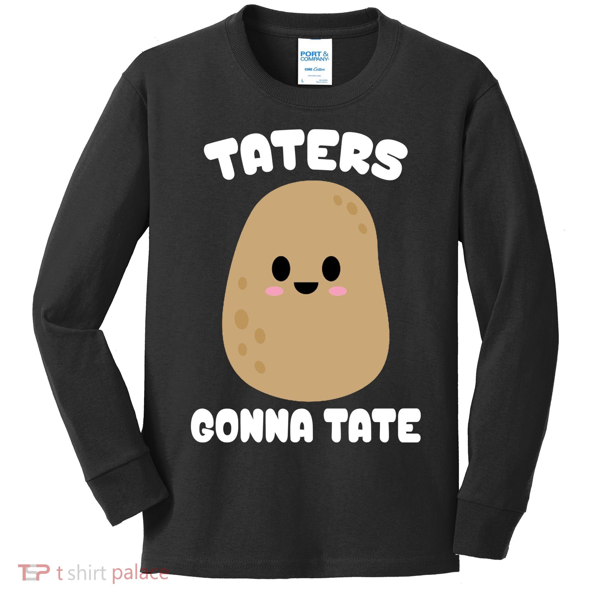 Taters Gonna Tate Funny Potato Kids Long Sleeve Shirt