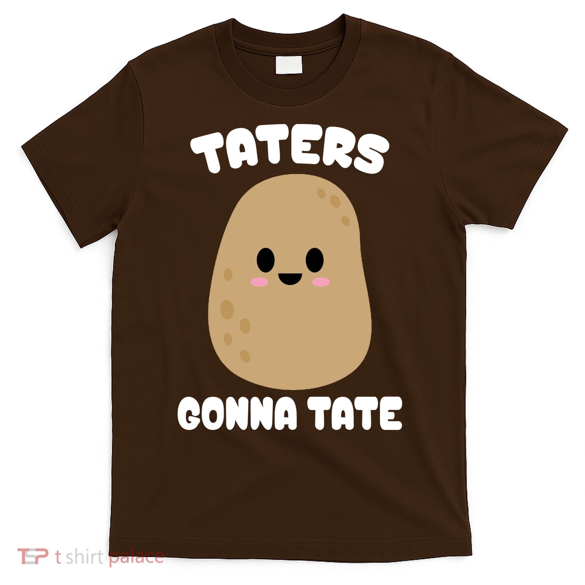 Taters Gonna Tate Funny Potato T-Shirt