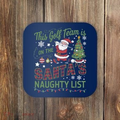 This Golf Team Is On The SantaS Naughty List Coaster