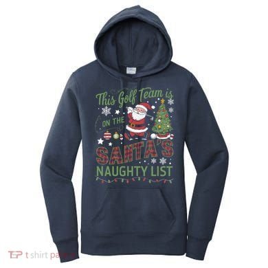 This Golf Team Is On The SantaS Naughty List Women's Hoodie