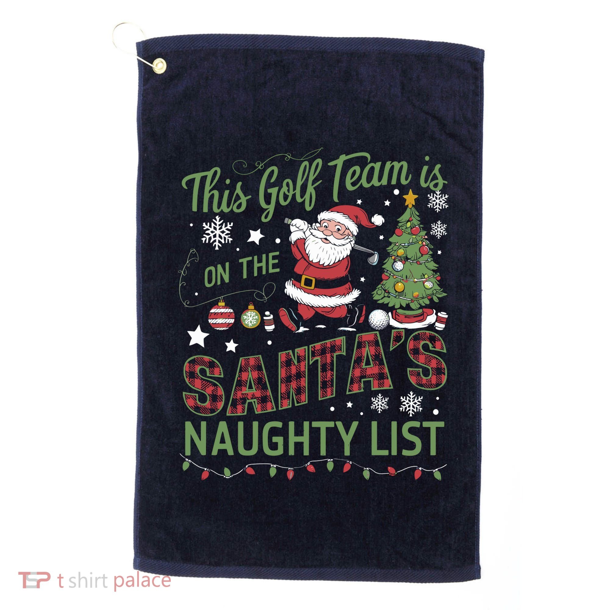 This Golf Team Is On The SantaS Naughty List Golf Towel