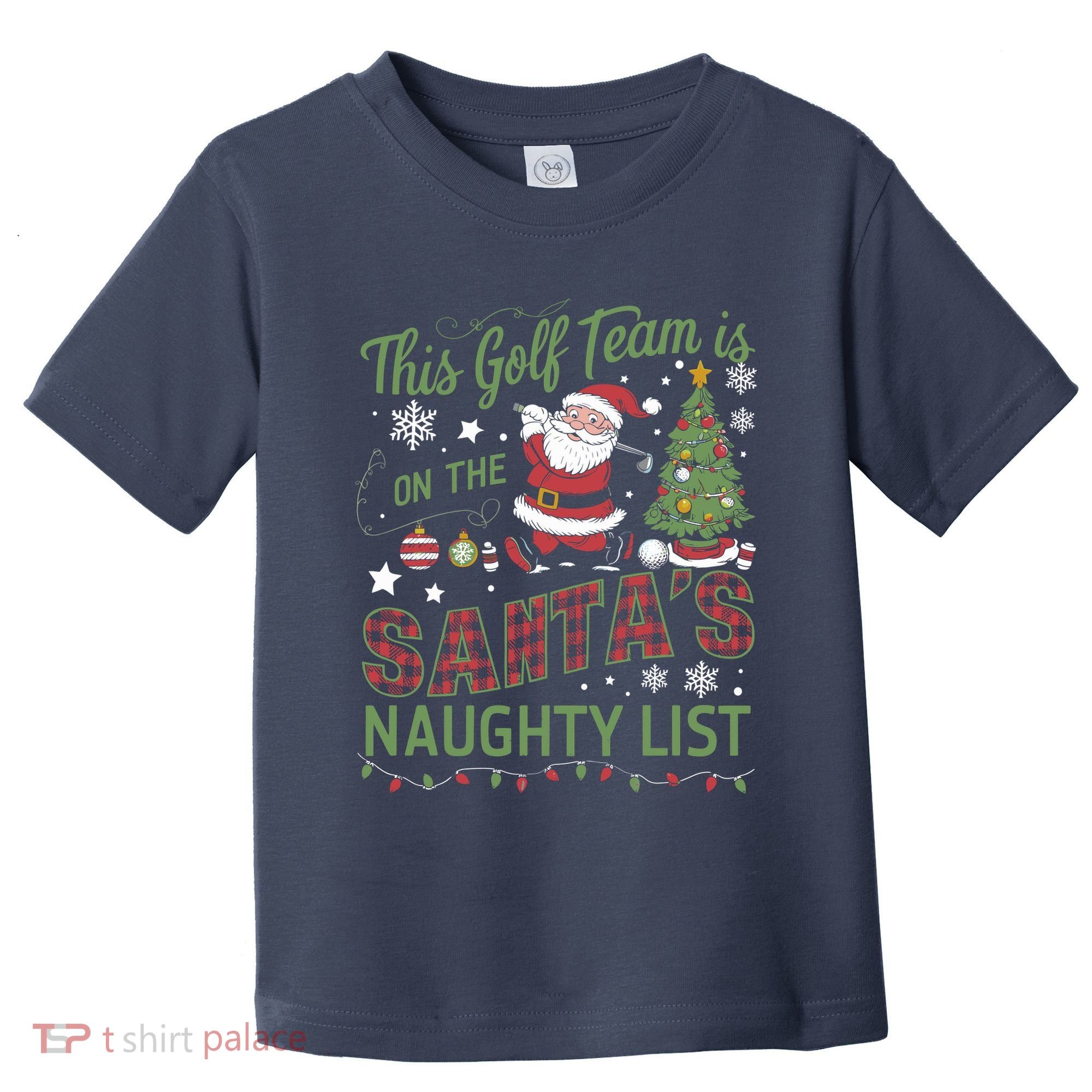 This Golf Team Is On The SantaS Naughty List Toddler T-Shirt