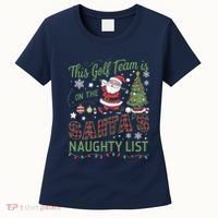 This Golf Team Is On The SantaS Naughty List Women's T-Shirt thumb 0