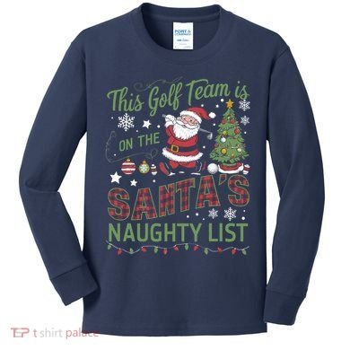 This Golf Team Is On The SantaS Naughty List Kids Long Sleeve Shirt
