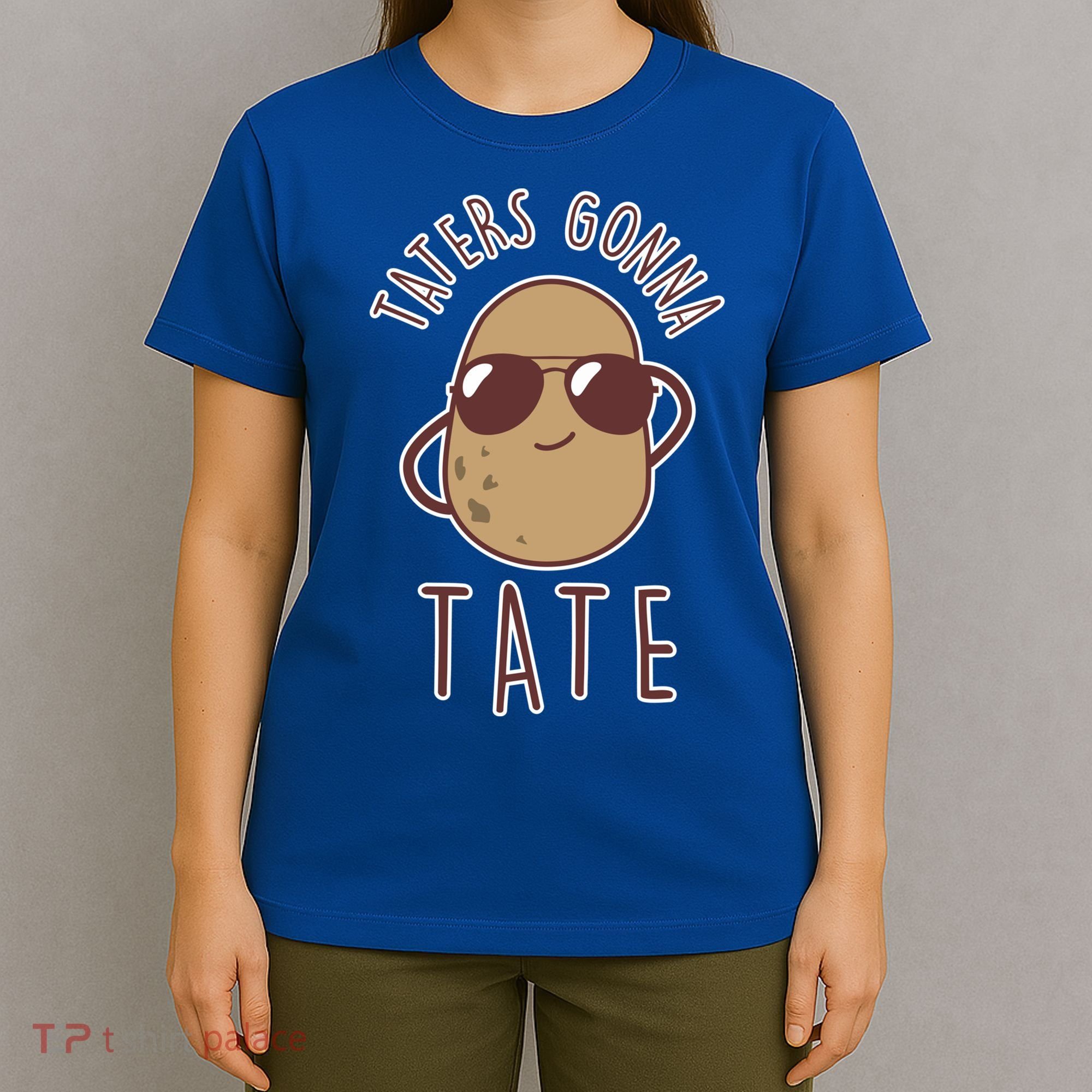Taters Gonna Tate Funny Potato Tater Tot Foodie Gift T-Shirt
