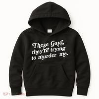 These Gays They're Trying To Murder Me Kids Hoodie thumb 0