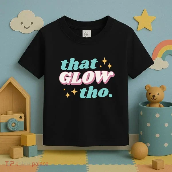 That Glow Tho Beauty Toddler T-Shirt