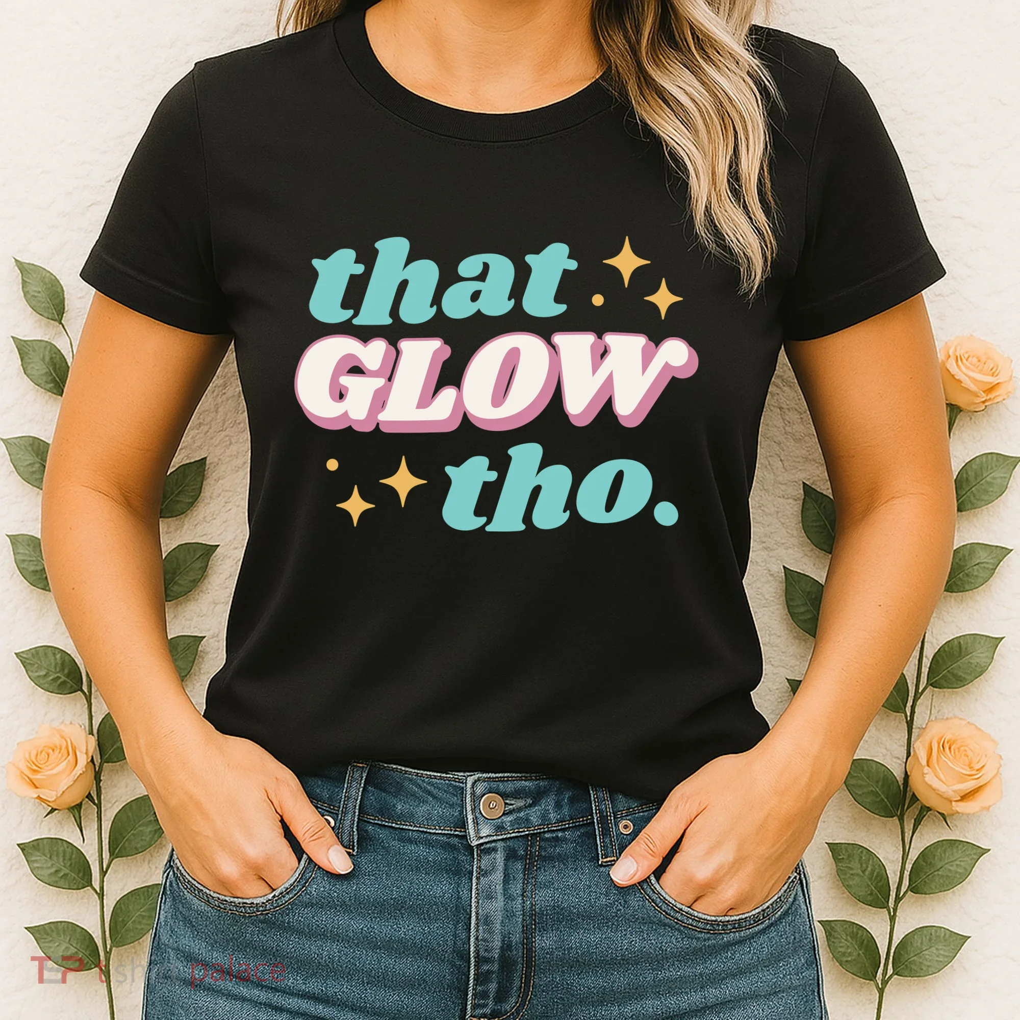 That Glow Tho Beauty Women's T-Shirt