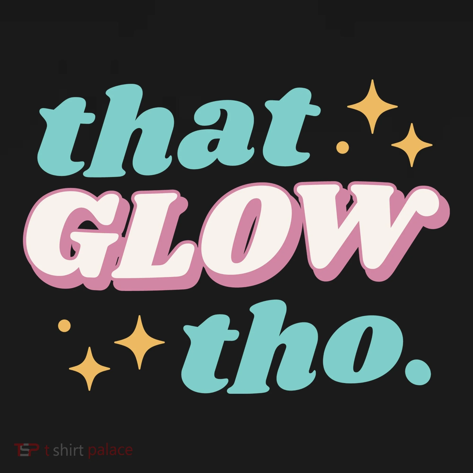 That Glow Tho Beauty Women's T-Shirt
