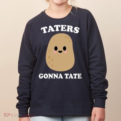 Taters Gonna Tate Funny Haters Women's Sweatshirt