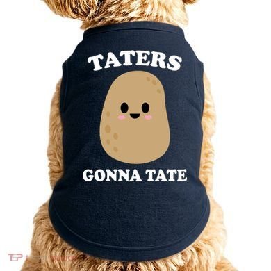 Taters Gonna Tate Funny Haters Doggie Tank