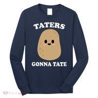 Taters Gonna Tate Funny Haters Long Sleeve Shirt thumb 0