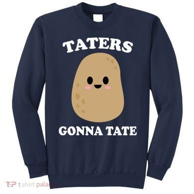 Taters Gonna Tate Funny Haters Sweatshirt