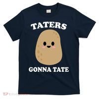 Taters Gonna Tate Funny Haters T-Shirt thumb 0