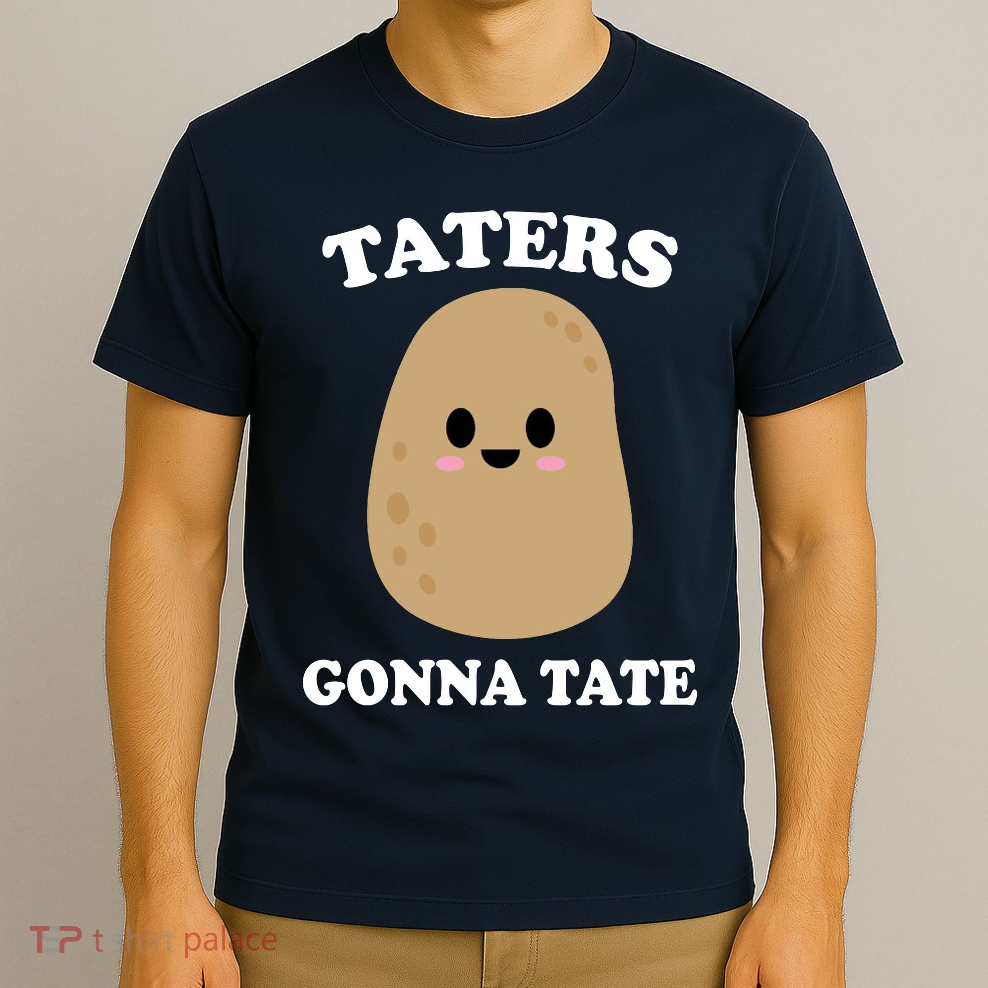 Taters Gonna Tate Funny Haters T-Shirt