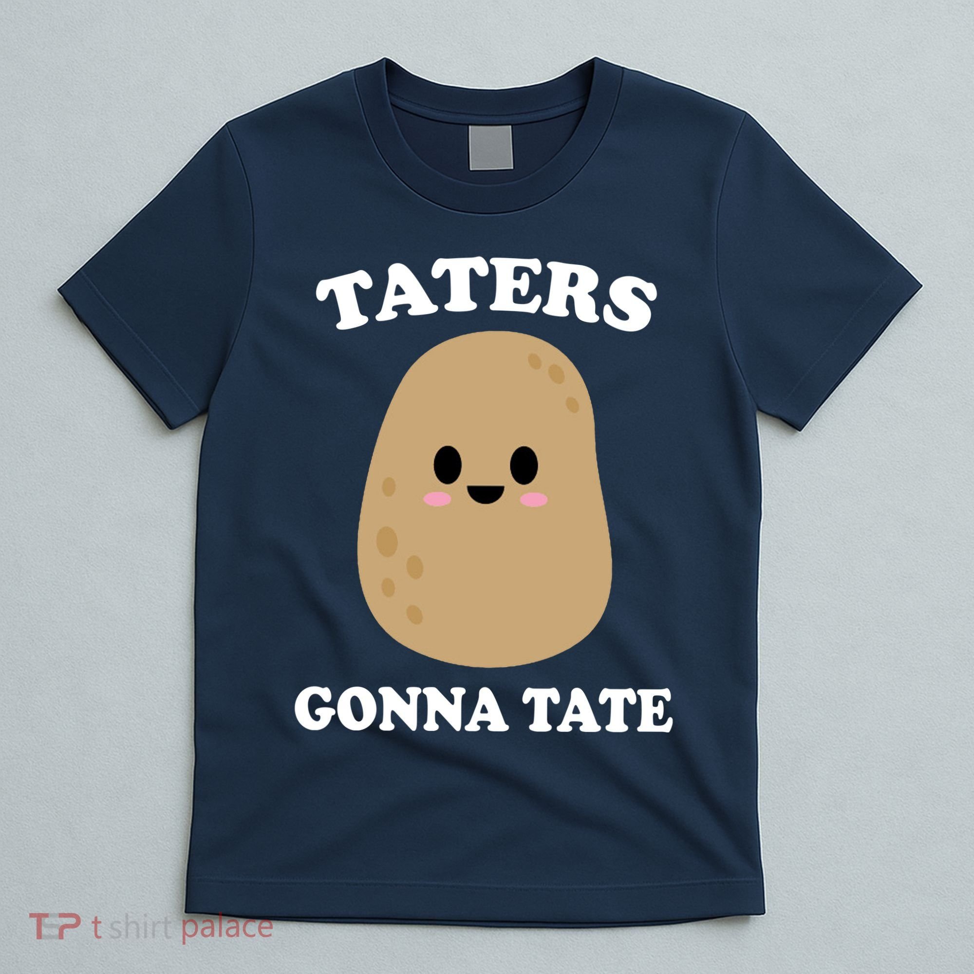 Taters Gonna Tate Funny Haters T-Shirt