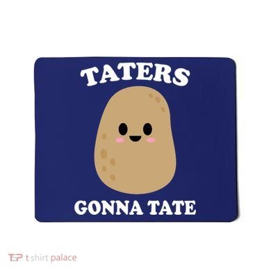 Taters Gonna Tate Funny Haters Mousepad