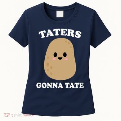Taters Gonna Tate Funny Haters Women's T-Shirt