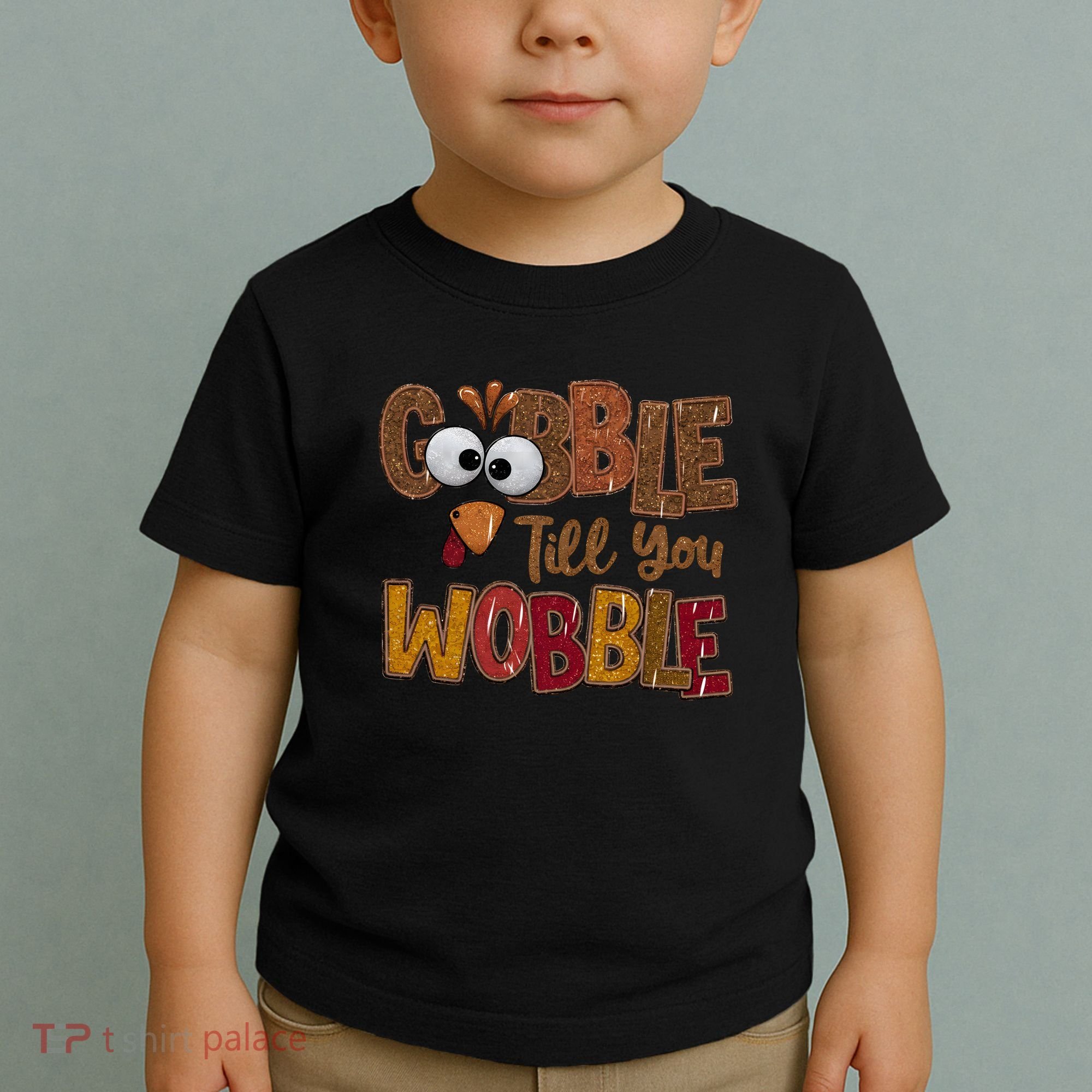 Thanskgiving Gobble Till You Wobble Turkey Face Toddler T-Shirt