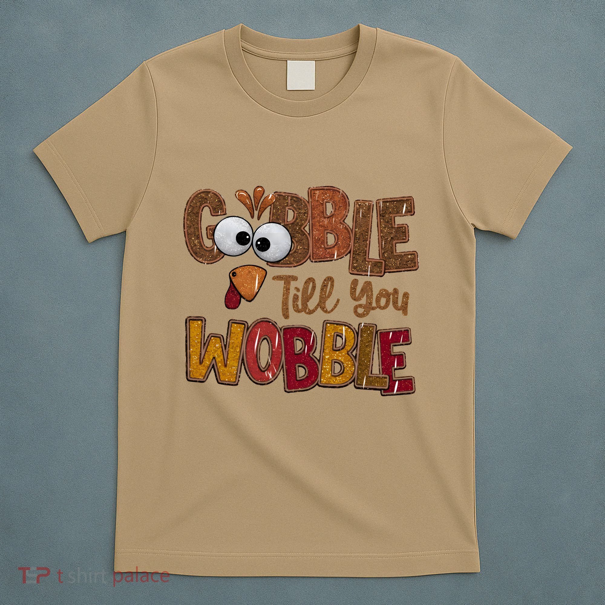 Thanskgiving Gobble Till You Wobble Turkey Face T-Shirt