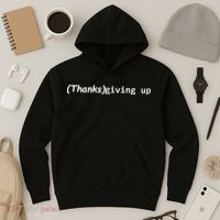 Thanks Giving Up Hoodie thumb 3