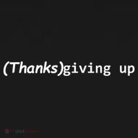 Thanks Giving Up T-Shirt thumb 7