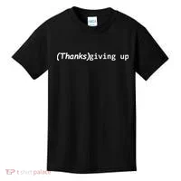 Thanks Giving Up Kids T-Shirt thumb 0