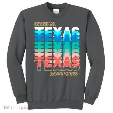 Texas Good Vibes Sweatshirt