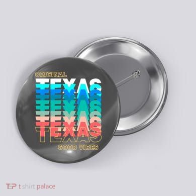 Texas Good Vibes Button
