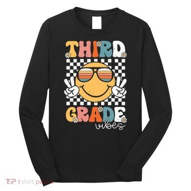 Third Grade Vibes Smile First Day Of School 3rd Grade Team Long Sleeve Shirt