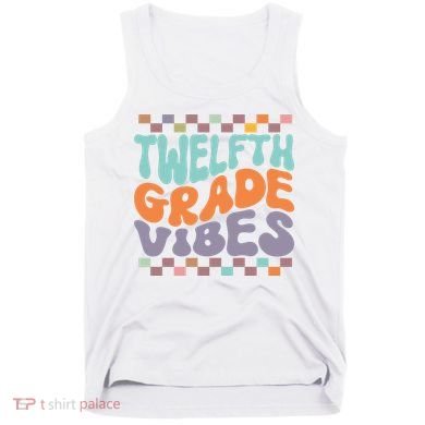 Twelfth Grade Vibes Retro Groovy 12th Grade Back To School Tank Top