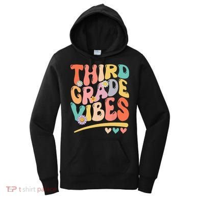 Third Grade Vibes Back To School 3rd Grade Teacher Women's Hoodie