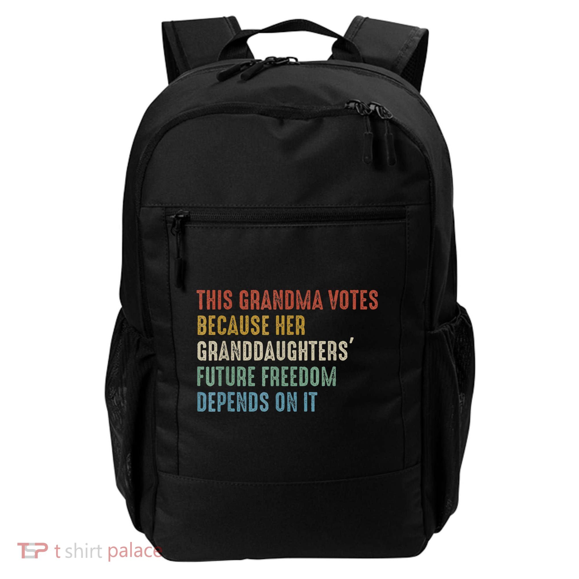 This Grandma Votes Because Her Granddaughters Future Freedom Backpack