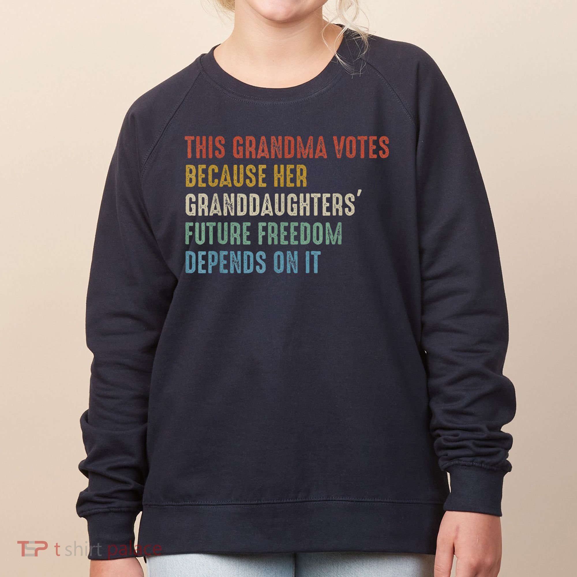 This Grandma Votes Because Her Granddaughters Future Freedom Women's Sweatshirt