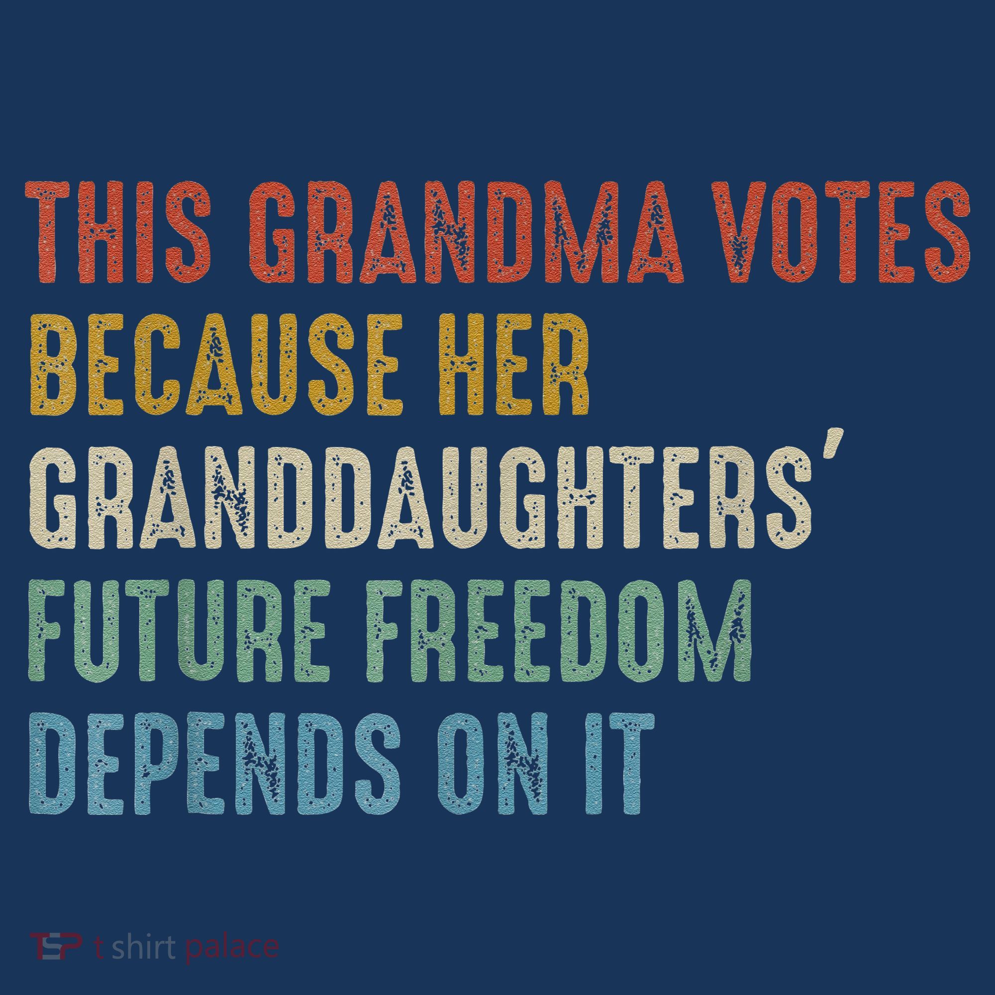This Grandma Votes Because Her Granddaughters Future Freedom Long Sleeve Shirt