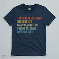 This Grandma Votes Because Her Granddaughters Future Freedom T-Shirt thumb 5