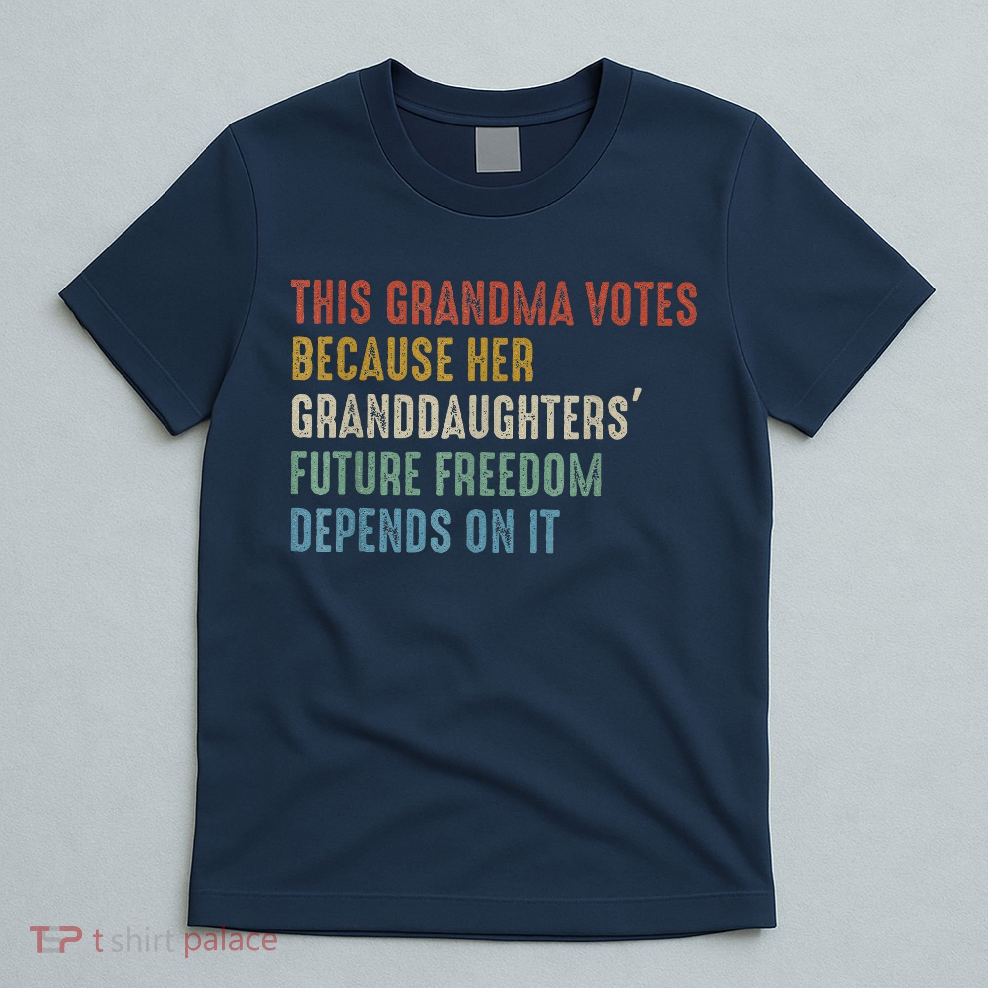 This Grandma Votes Because Her Granddaughters Future Freedom T-Shirt
