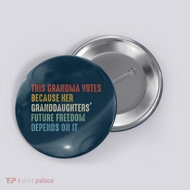 This Grandma Votes Because Her Granddaughters Future Freedom Button