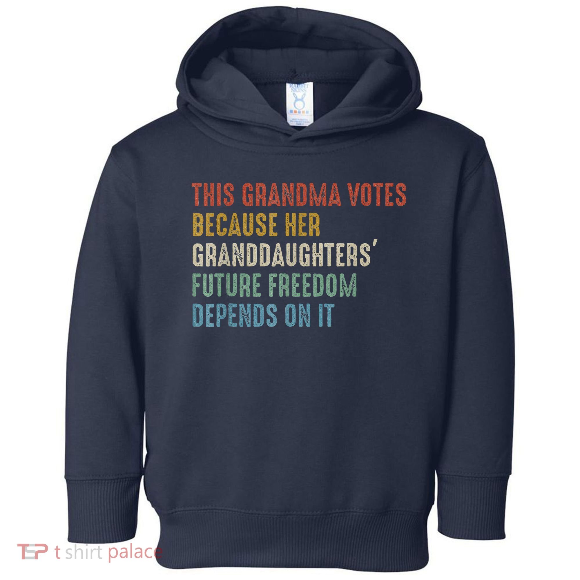 This Grandma Votes Because Her Granddaughters Future Freedom Toddler Hoodie