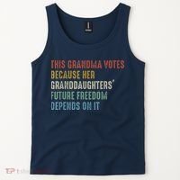 This Grandma Votes Because Her Granddaughters Future Freedom Tank Top thumb 2