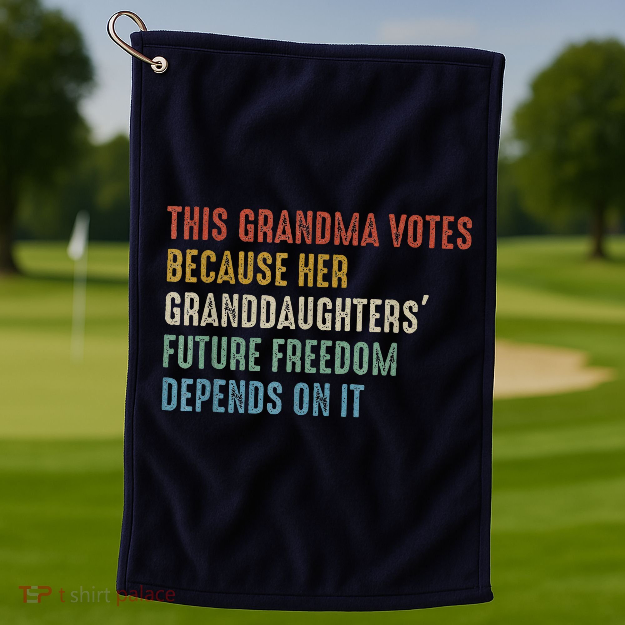 This Grandma Votes Because Her Granddaughters Future Freedom Golf Towel