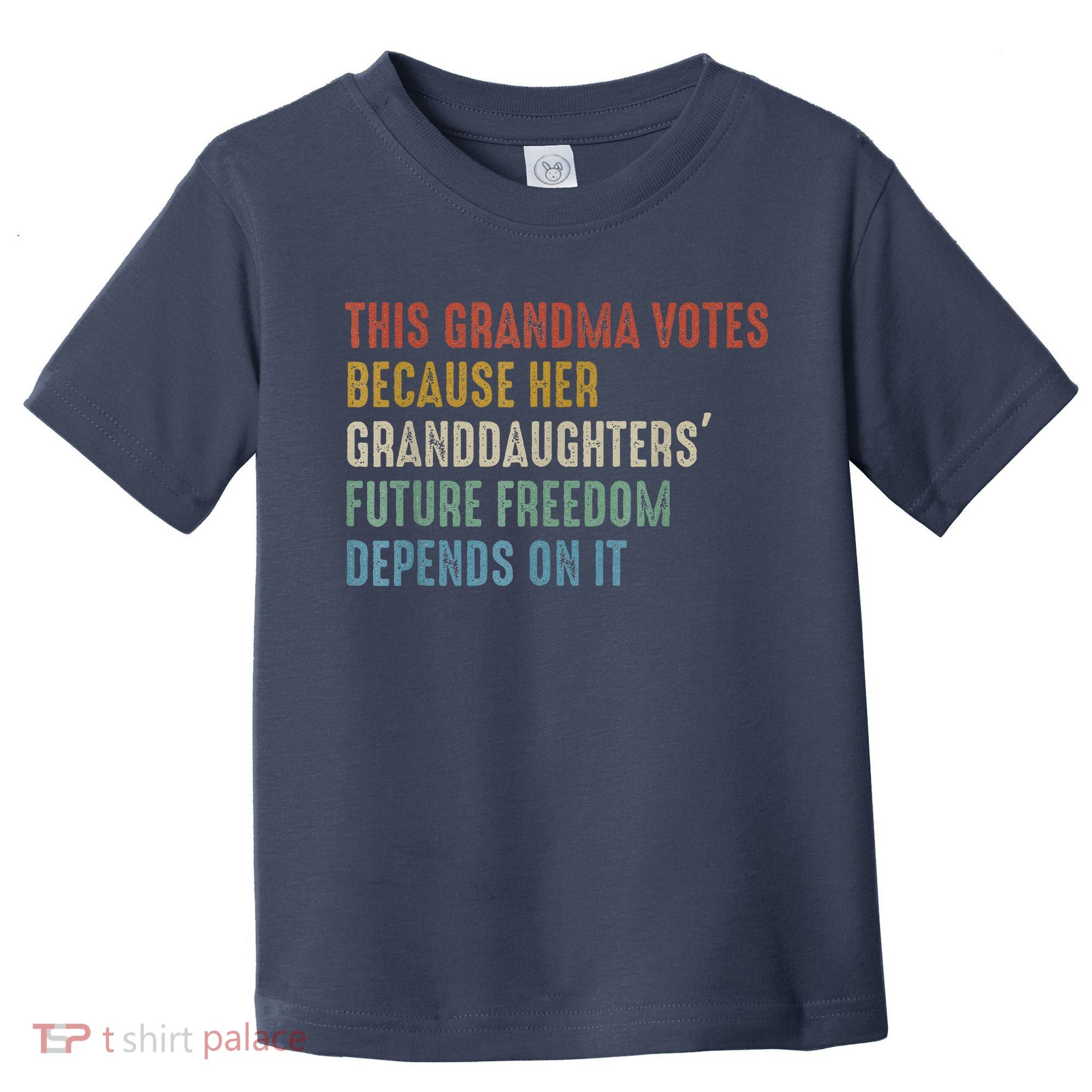 This Grandma Votes Because Her Granddaughters Future Freedom Toddler T-Shirt