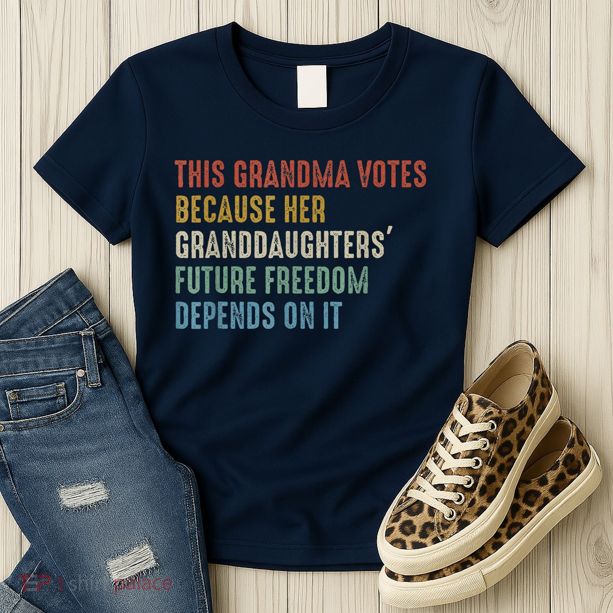 This Grandma Votes Because Her Granddaughters Future Freedom Women's T-Shirt