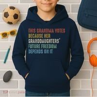 This Grandma Votes Because Her Granddaughters Future Freedom Kids Hoodie thumb 2