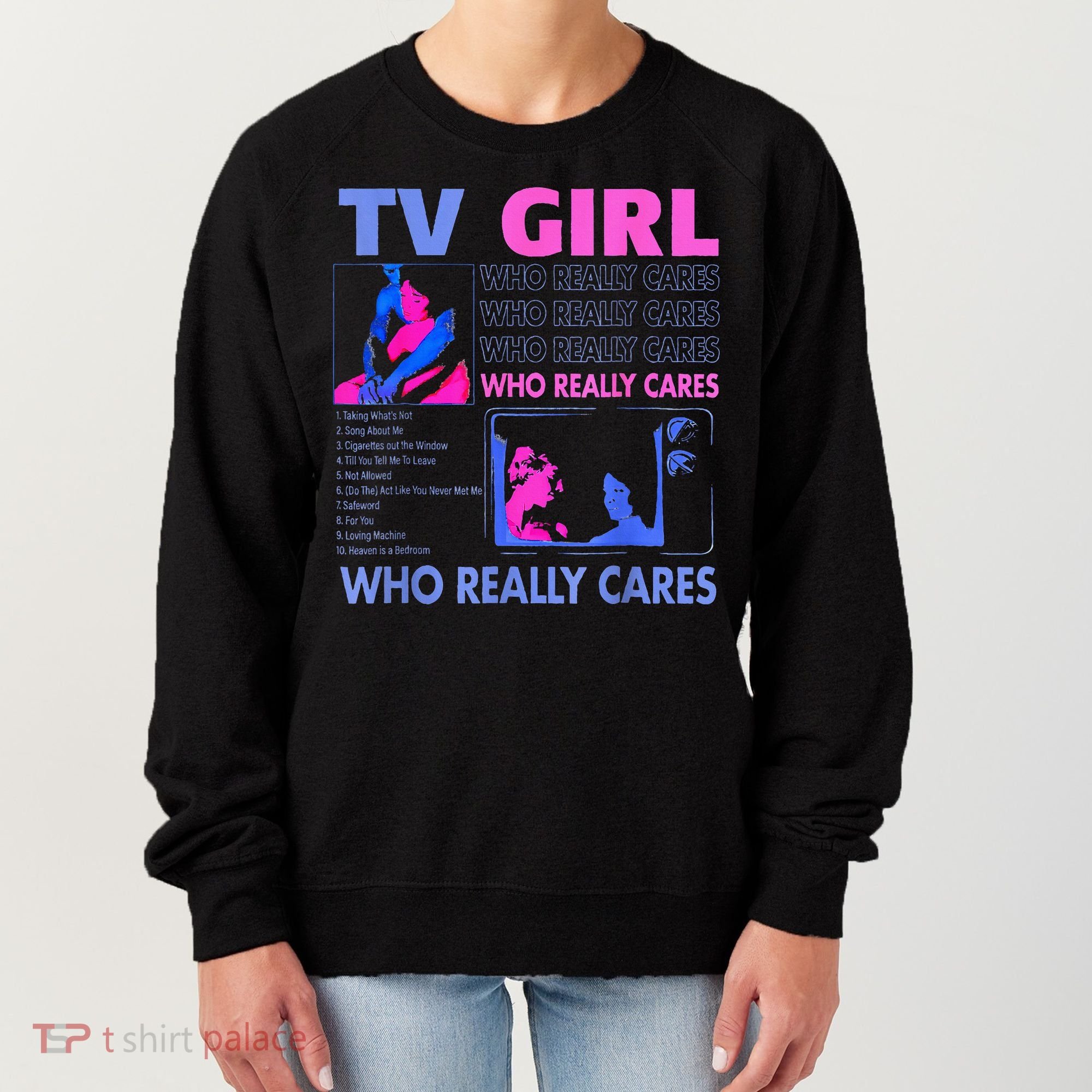 Tv Girl Who Really Care Women's Sweatshirt