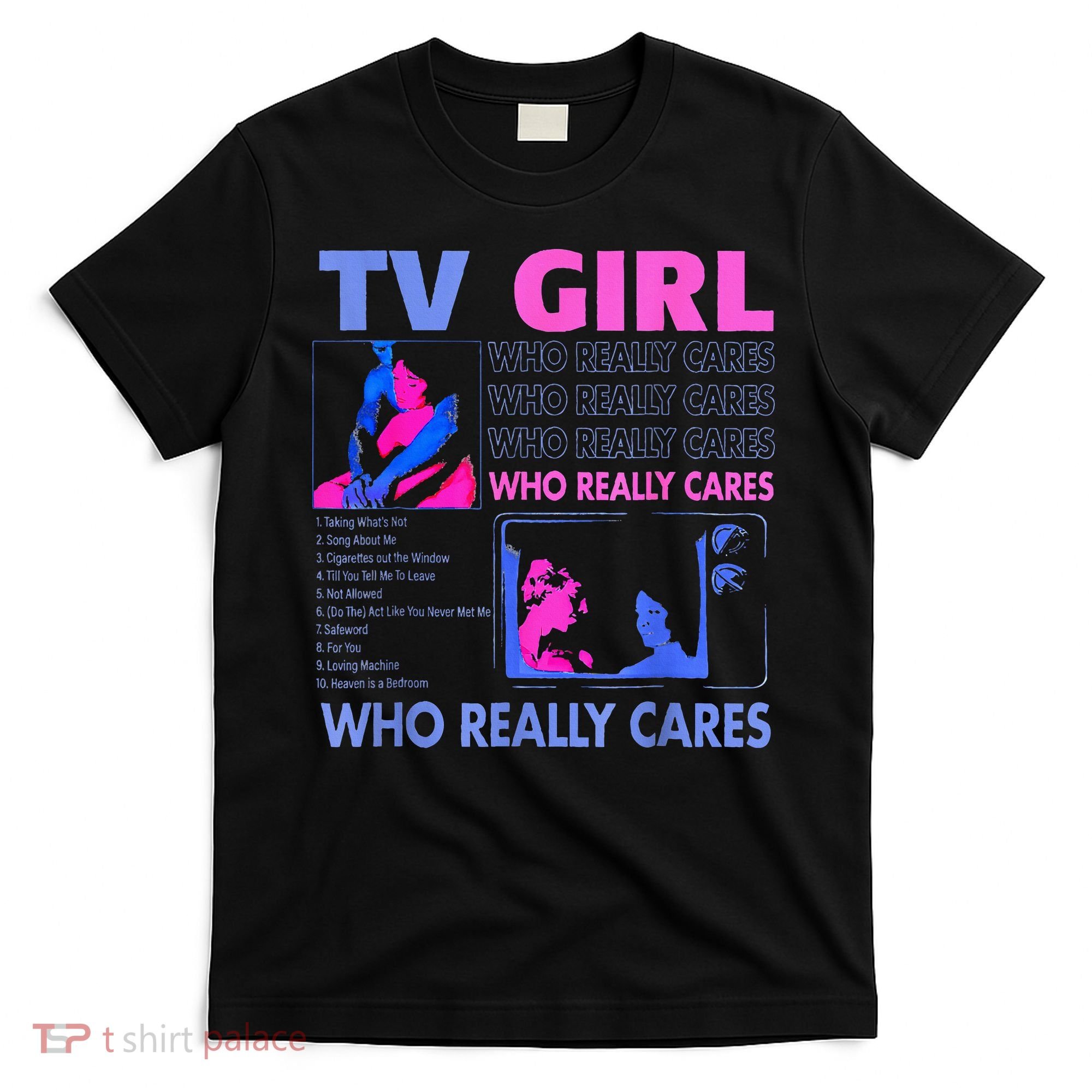 Tv Girl Who Really Care T-Shirt